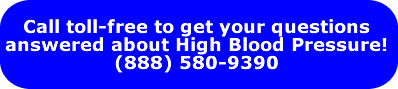 Call Toll-free to get your questions answered about High Blood Pressure 888-580-9390