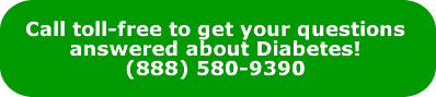 Call Toll-free to get your questions answered about Diabetes 888-580-9390