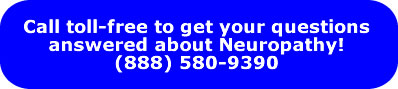 Call toll-free to get your questions answered about Neuropathy! (888) 580-9390
